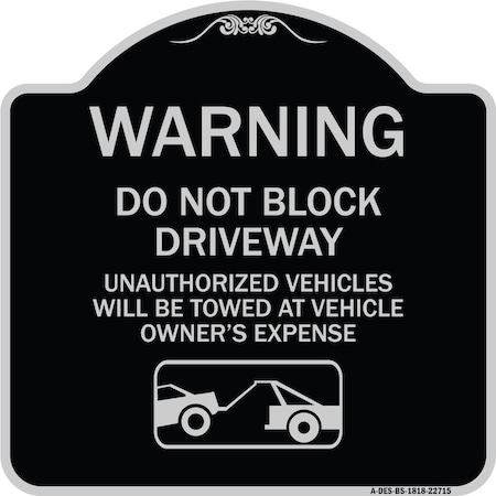 Signmission Warning Do Not Block Driveway W/ Graphic Heavy-Gauge Aluminum Sign, 18" x 18", BS-1818-22715 A-DES-BS-1818-22715